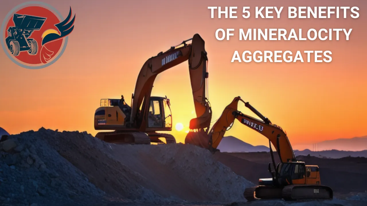 The 5 Key Benefits of Mineralocity Aggregates
